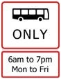A sign that indicates when a section of road or lane is only for buses to use