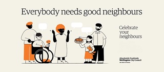 Picture with a group of happy neighbours talking and sharing kai, with the text “Everybody needs good neighbours – Celebrate your neighbours