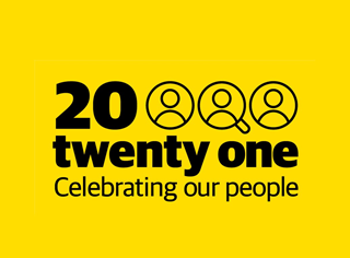 A yellow graphic featuring black words saying 20 twenty one, celebrating our people.